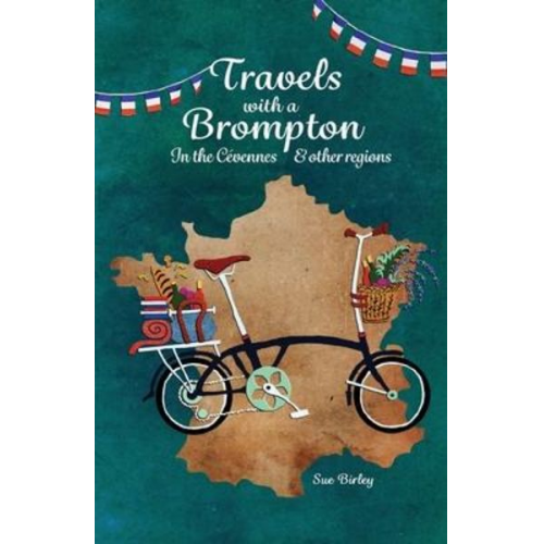 Sue Birley - Travels with a Brompton in the Cévennes and Other Regions