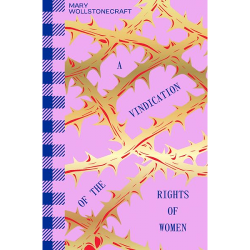 Mary Wollstonecraft - A Vindication of the Rights of Woman