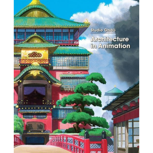 Studio Ghibli - Studio Ghibli: Architecture in Animation