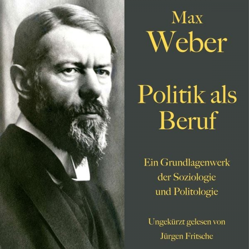 Max Weber - Max Weber: Politik als Beruf