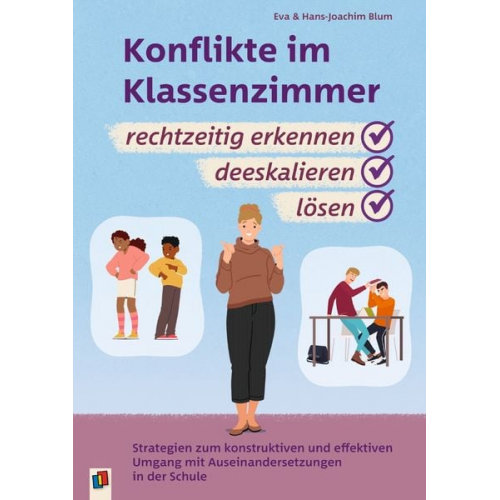 Eva Blum Hans-Joachim Blum - Konflikte im Klassenzimmer rechtzeitig erkennen, deeskalieren, lösen