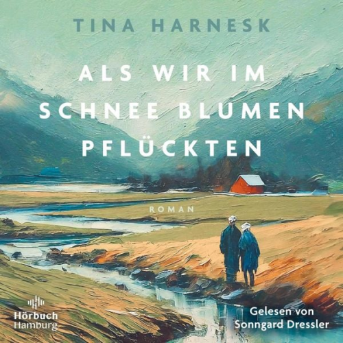 Tina Harnesk - Als wir im Schnee Blumen pflückten