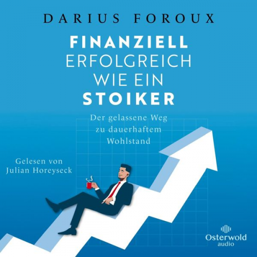 Darius Foroux - Finanziell erfolgreich wie ein Stoiker