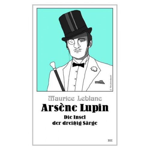 Maurice Leblanc - Arsène Lupin - Die Insel der dreißig Särge