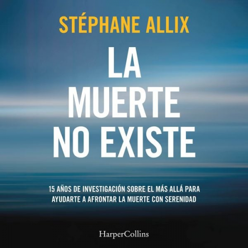 Stéphane Allix - La muerte no existe