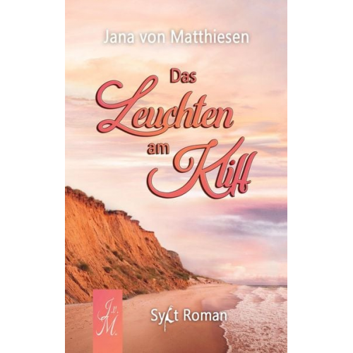 Jana von Matthiesen - Das Leuchten am Kliff