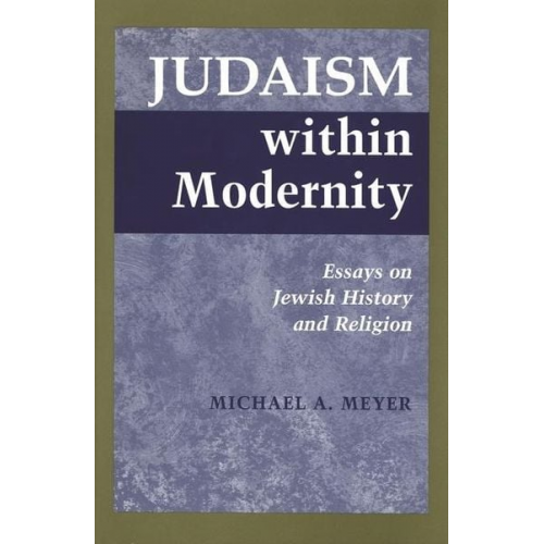 Michael A. Meyer - Judaism within Modernity