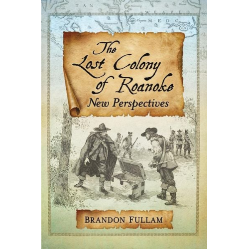 Brandon Fullam - The Lost Colony of Roanoke