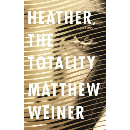 Matthew Weiner - Weiner, M: Heather, The Totality