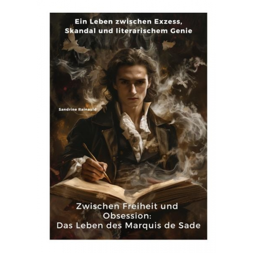Sandrine Rainauld - Zwischen Freiheit und Obsession: Das Leben des Marquis de Sade