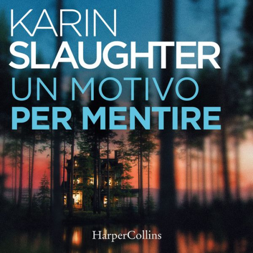 Karin Slaughter - Un motivo per mentire