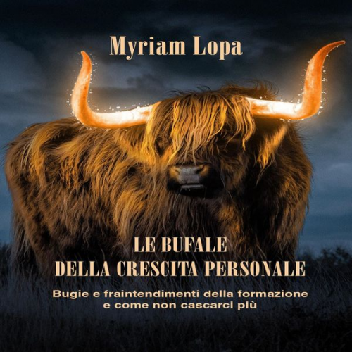 Myriam Lopa - Le Bufale Della Crescita Personale