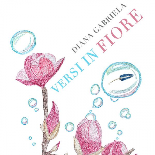 Diana Gabriela - Versi in fiore