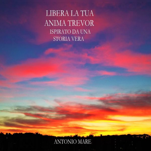 Antonio Mare - Libera la tua anima Trevor