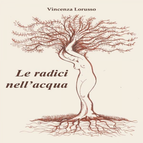 Vincenza Lorusso - Le radici nell'acqua