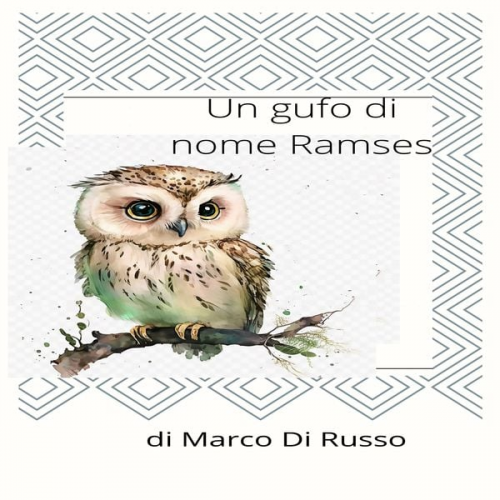 Marco Di Russo - Un gufo di nome Ramses