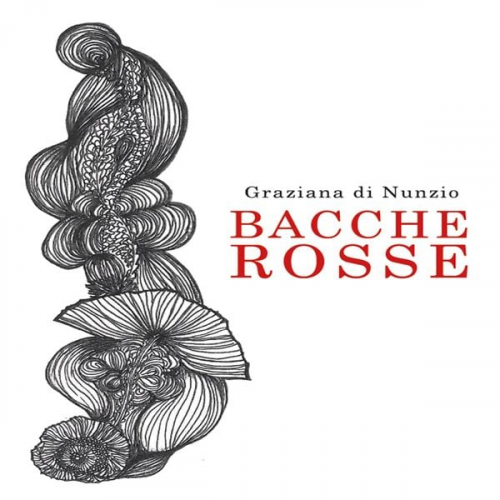 Graziana di Nunzio - BACCHE ROSSE