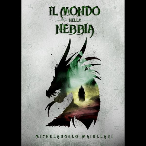 Michelangelo Maiullari - Il mondo nella nebbia