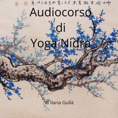 Ilaria Gullà - Audiocorso di Yoga Nidra