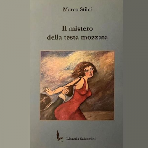 Marco Stilci - Il mistero della testa mozzata