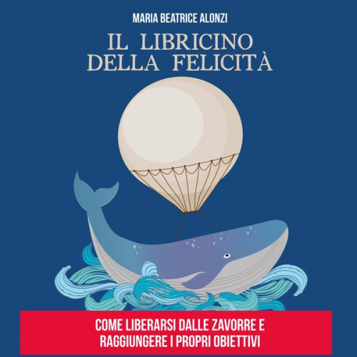 Maria Beatrice Alonzi - Il Libricino della Felicità