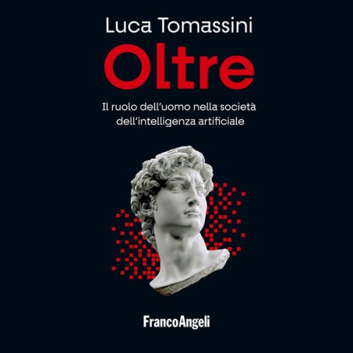 Luca Tomassini - Oltre. Il ruolo dell'uomo nella società dell'intelligenza artificiale.