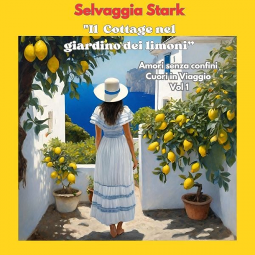 Selvaggia Stark - Il cottage nel giardino dei limoni