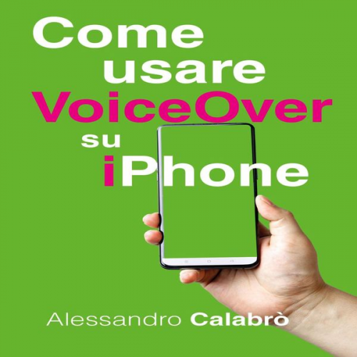 Alessandro Calabrò - Come usare VoiceOver su iPhone