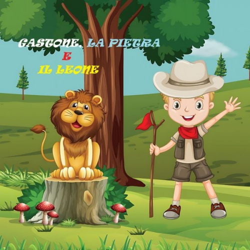 Francesca Piva - Gastone, La Pietra E Il Leone.