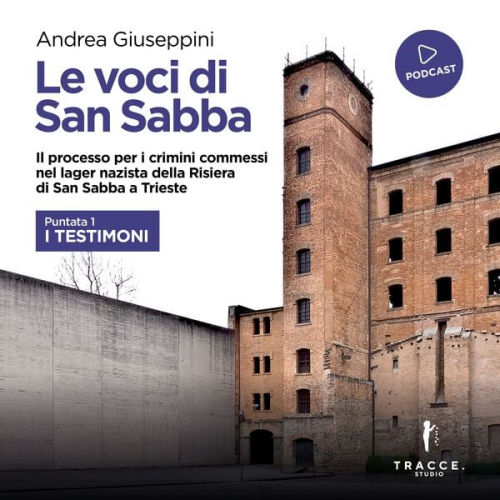 Andrea Giuseppini - Le voci di San Sabba Puntata 1 I testimoni