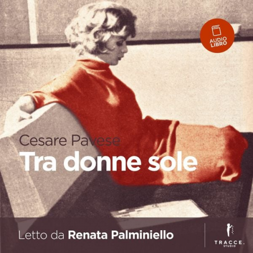 Cesare Pavese - Tra donne sole