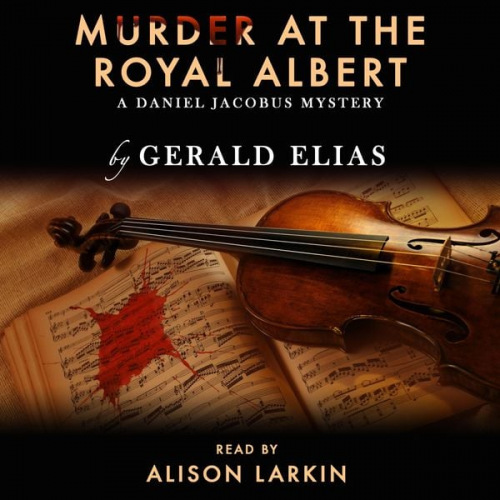 Gerald Elias - Murder at the Royal Albert: A Daniel Jacobus Mystery