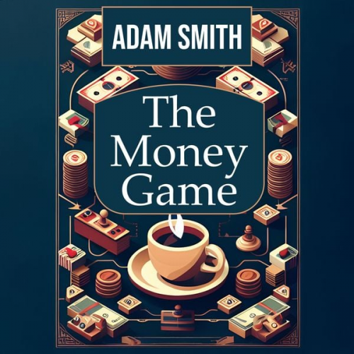 Adam Smith - The Money Game