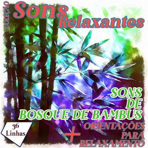 Silvia Strufaldi - Coleção Sons Relaxantes - sons de bosque de bambus