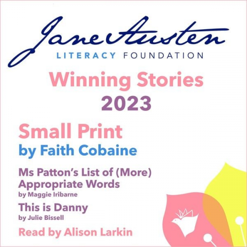 Faith Cobaine Maggie Iribarne Julie Bissell - Jane Austen Literacy Foundation Winning Stories 2023