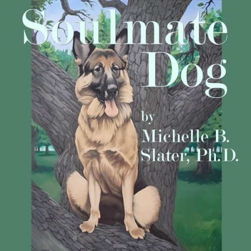 Michelle B. Slater Ph.D. - Soulmate Dog