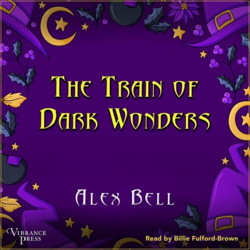 Alex Bell - The Train of Dark Wonders