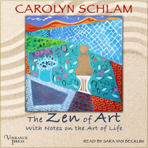 Carolyn Schlam - The Zen of Art