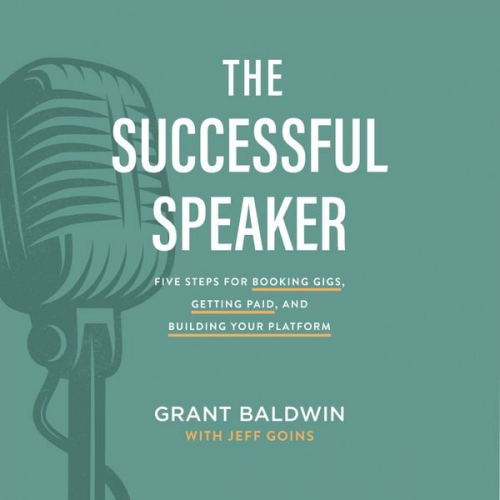 Grant Baldwin Jeff Goins - The Successful Speaker