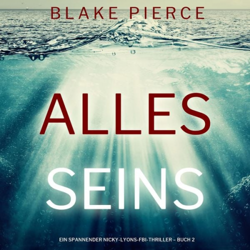 Blake Pierce - Alles seins (Ein spannender Nicky-Lyons-FBI-Thriller – Buch 2)