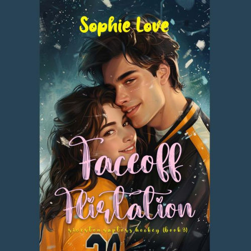 Sophie Love - Faceoff Flirtation (A Riverton Raptors Hockey Romance—Book Three)