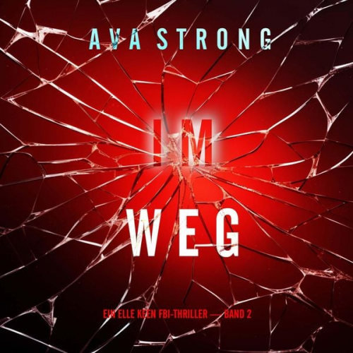 Ava Strong - Im Weg (Ein Elle Keen FBI-Thriller — Band 2)