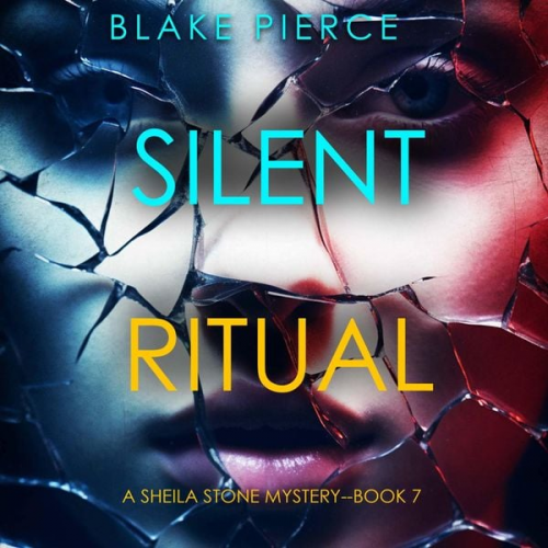 Blake Pierce - Silent Ritual (A Sheila Stone Suspense Thriller—Book Seven)