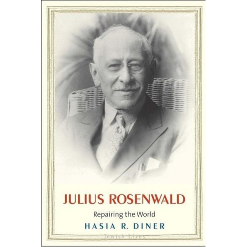 Hasia R. Diner - Julius Rosenwald