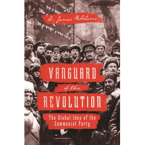 A. James McAdams - Vanguard of the Revolution