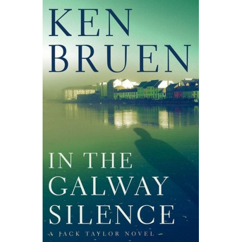 Ken Bruen - In the Galway Silence