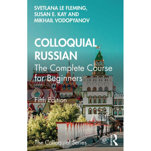 Svetlana Le Fleming Susan E. Kay Mikhail Vodopyanov - Colloquial Russian