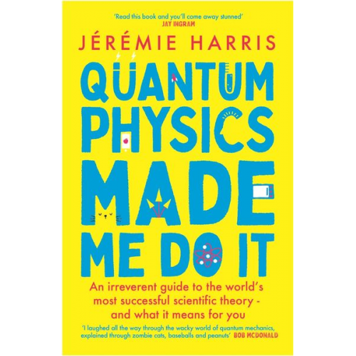 Jeremie Harris - Quantum Physics Made Me Do It