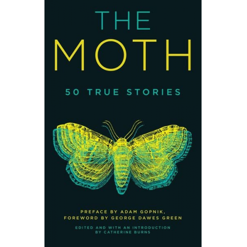 The Moth Catherine Burns Adam Gopnik George Dawes Green - The Moth