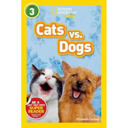 Elizabeth Carney - Cats vs. Dogs (National Geographic Kids Readers, Level 3)